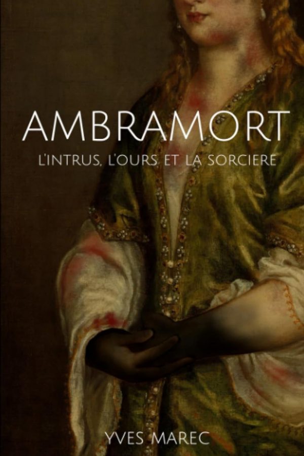 AMBRAMORT – L’Intrus, l’Ours et la Sorcière