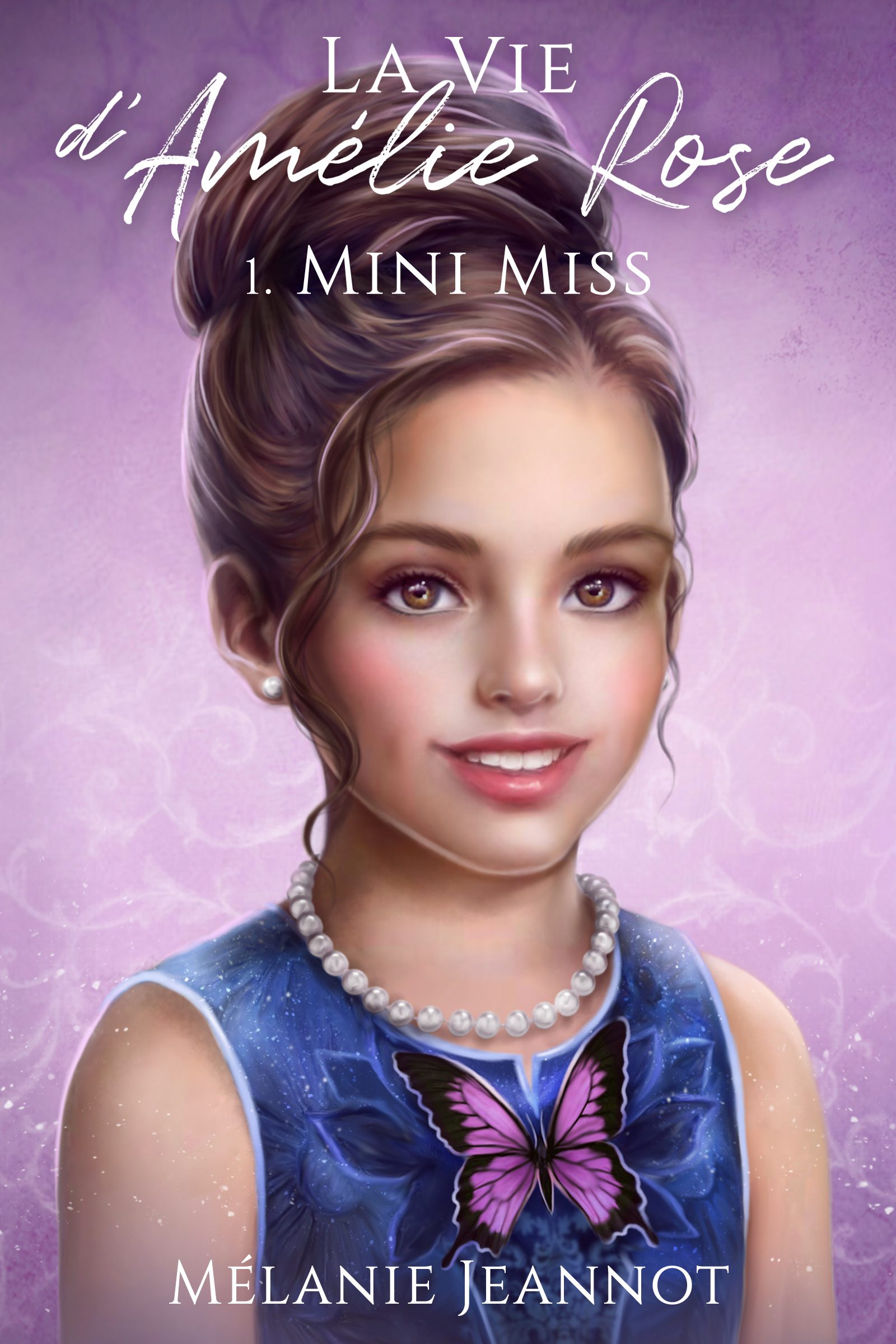 La Vie d’Amélie Rose Tome 1 : mini-miss